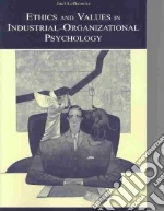 Ethics and Values in Industrial-Organizational Psychology