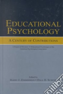 Educational Psychology libro in lingua di Zimmerman Barry J. (EDT), Schunk Dale H. (EDT)