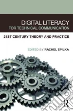 Digital Literacy for Technical Communication