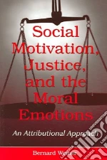 Social Motivation, Justice, And The Moral Emotions