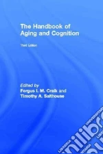 The Handbook of Aging and Cognition