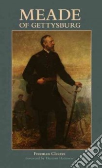 Meade of Gettysburg libro in lingua di Cleaves Freeman