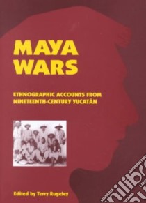 Maya Wars libro in lingua di Rugeley Terry (EDT)