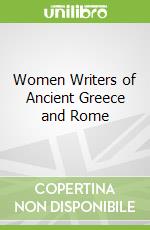 Women Writers of Ancient Greece and Rome