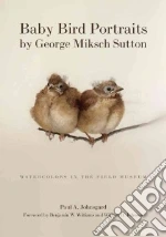 Baby Bird Portraits / Watercolors in the Field Museum