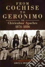 From Cochise to Geronimo
