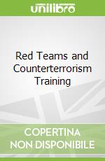 Red Teams and Counterterrorism Training libro str