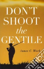 Don’t Shoot the Gentile