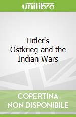 Hitler's Ostkrieg and the Indian Wars