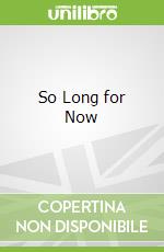 So Long for Now