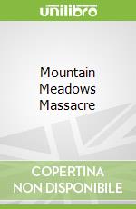 Mountain Meadows Massacre