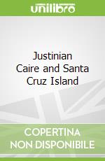 Justinian Caire and Santà Cruz Island