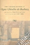 The Turkish Letters Of Ogier Ghiselin De Busbecq libro str