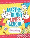 Martha Bunny Loves School! libro str