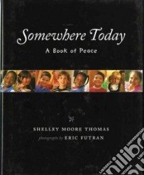 Somewhere Today libro in lingua di Thomas Shelley Moore, Futran Eric (ILT)