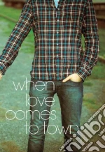 When Love Comes to Town