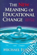 The New Meaning of Educational Change
