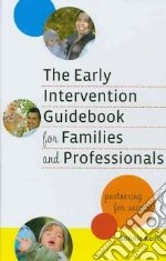 The Early Intervention Guidebook for Families and Professionals