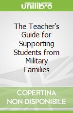 The Teacher's Guide for Supporting Students from Military Families