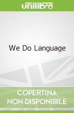 We Do Language