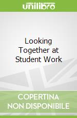 Looking Together at Student Work