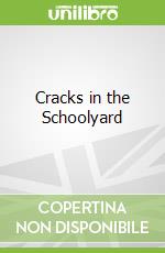 Cracks in the Schoolyard