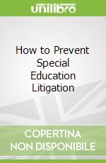 How to Prevent Special Education Litigation