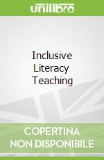 Inclusive Literacy Teaching