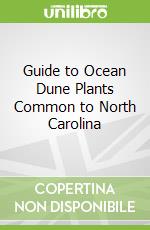Guide to Ocean Dune Plants Common to North Carolina