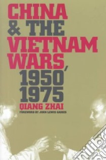 China and the Vietnam Wars, 1950-1975 libro in lingua di Zhai Qiang