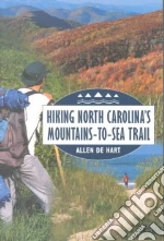 Hiking North Carolina's Mountains-To-Sea Trail