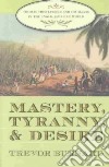 Mastery, Tyranny, and Desire libro str