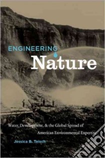 Engineering Nature libro in lingua di Teisch Jessica B.