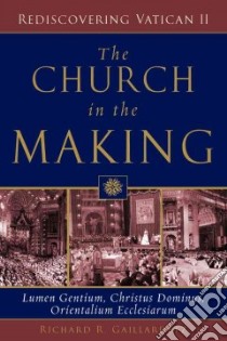 The Church in the Making libro in lingua di Gaillardetz Richard R.