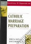 101 Questions And Answers On Catholic Marriage Preparation libro str