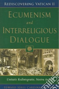Ecumenism And Interreligious Dialogue libro in lingua di Cassidy Edward Idris Cardinal