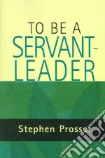 To Be a Servant-Leader