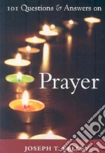 101 Questions & Answers on Prayer