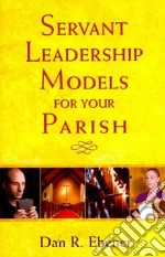 Servant Leadership Models for Your Parish