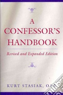 A Confessor's Handbook libro in lingua di Stasiak Kurt