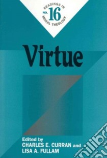 Virtue libro in lingua di Curran Charles E. (EDT), Fullam Lisa A. (EDT)