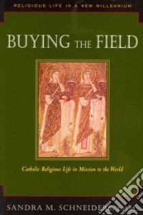 Buying the Field libro in lingua di Schneiders Sandra M.