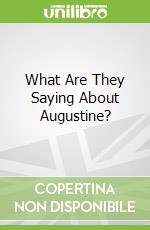 What Are They Saying About Augustine?