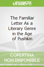 The Familiar Letter As a Literary Genre in the Age of Pushkin