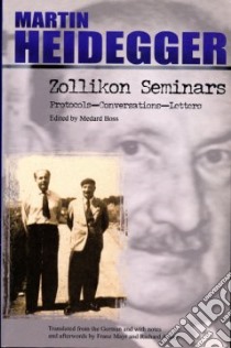 Zollikon Seminars libro in lingua di Heidegger Martin, Boss Medard (EDT), Mayr Franz K. (TRN), Askay Richard R. (TRN)