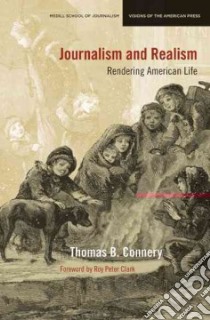 Journalism and Realism libro in lingua di Connery Thomas B., Clark Roy Peter (FRW)