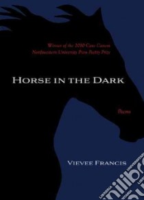 Horse in the Dark libro in lingua di Francis Vievee