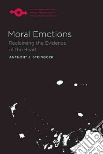 Moral Emotions libro in lingua di Steinbock Anthony J.