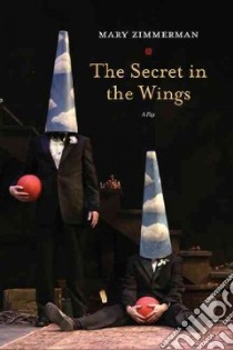The Secret in the Wings libro in lingua di Zimmerman Mary