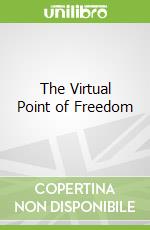 The Virtual Point of Freedom